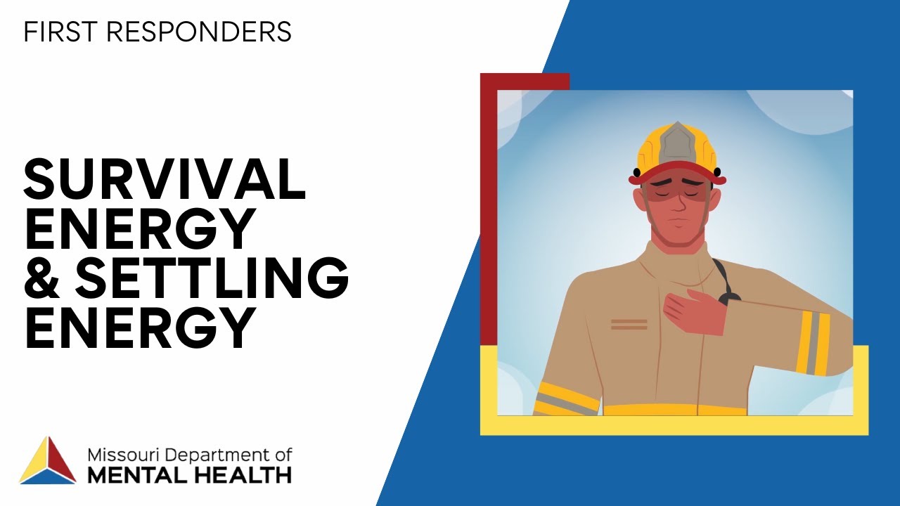 First Responders: Survival Energy & Settling Energy